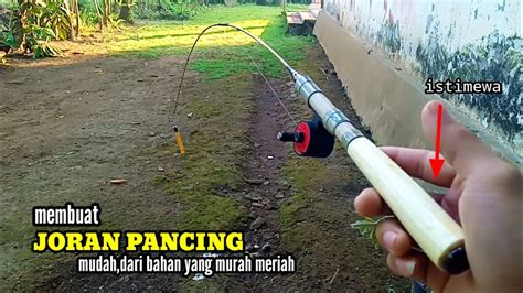 Cara Membuat Joran Pancing Yang Bagus Dengan Bahan Yang Murah