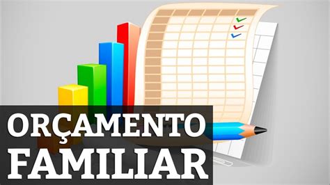 Saiba como fazer um orçamento familiar Tua Economia