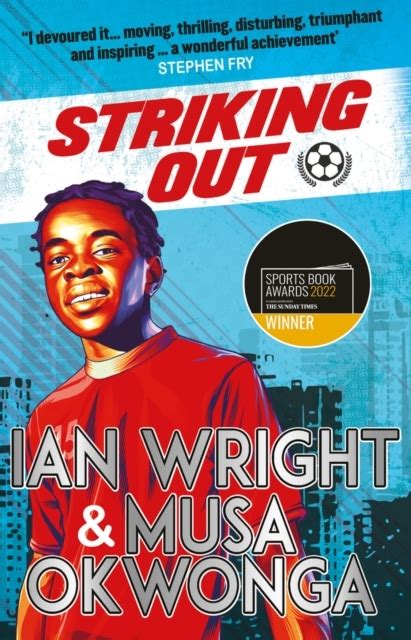 Striking Out A Thrilling Novel From Superstar Striker Ian Wright The