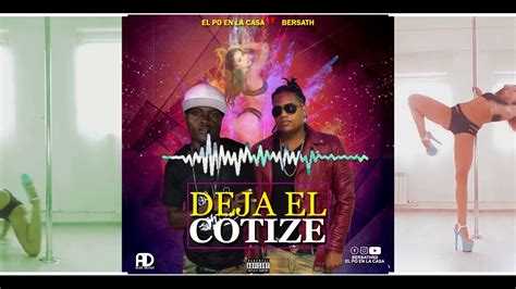 El Po En La Casa Ft Bersath Deja El Cotize Audio Official YouTube