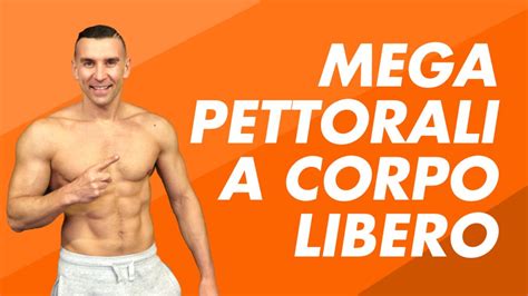 Mega Pettorali A Corpo Libero Allenamento 10 Minuti