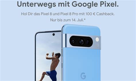 Google Aktion Mit 100 Cashback Auf Pixel 8 Und Pixel 8 Pro