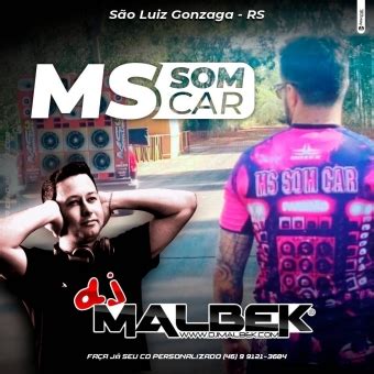 Baixar CD MS SOM CAR VOL1 Dj Malbek Gênero Electro Funk Sertanejo