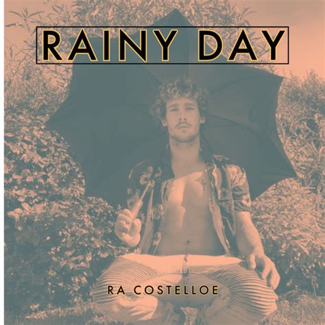 Rainy Day Song And Lyrics By Ra Costelloe Spotify