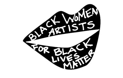 We Were There Black Women Artists For Black Lives Matter At The New