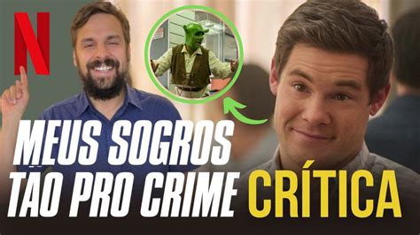 MEUS SOGROS TÃO PRO CRIME Crítica do filme disponível na NETFLIX