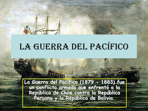 Ppt La Guerra Del Pacífico Powerpoint Presentation Free Download