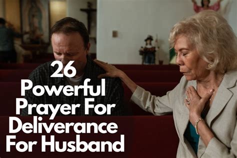 Powerful Prayers For Deliverance For Husband