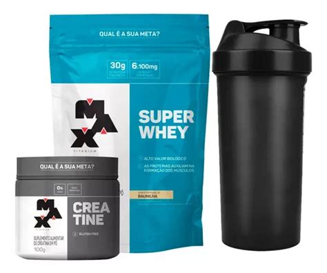 Super Whey 900g Creatina 100g Max Titanium Coqueteleira Frete Grátis