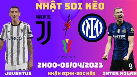 Soi Kèo Juventus Vs Inter Milan 02h00 Ngày 0504 Chiến Thắng Nhẹ Nhàng Nhật Soi Kèo Youtube