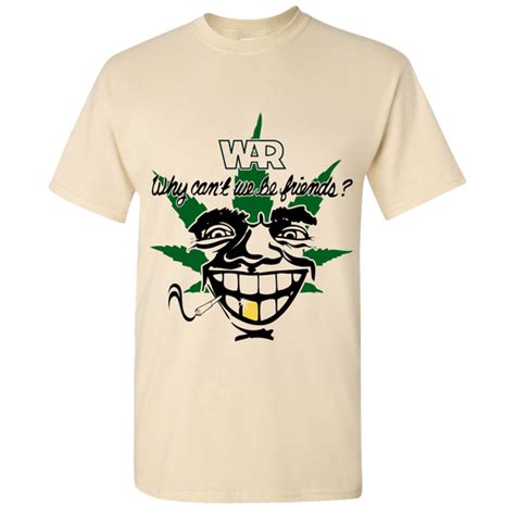 Why Cant We Be Friends 4 20 Tee War Official Store