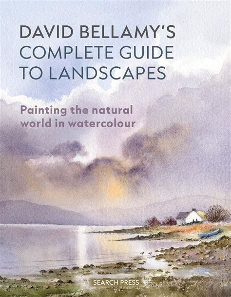 David Bellamys Complete Guide To Landscapes Painting The Natural