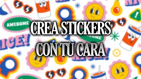 Cómo Crear Stickers En Whatsapp Con Tu Cara