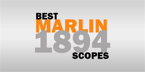 Best Scope For Marlin 1894 - Reviews and Buying Guide w/FAQs