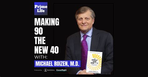 10 Making 90 The New 40 With Michael Roizen MD Prime Life Podcast