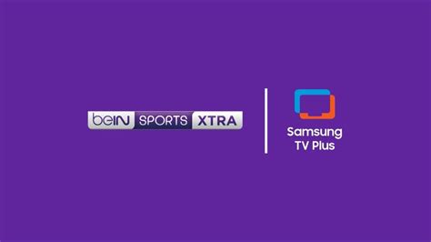 Bein Sports Xtra Joins Samsung Tv Plus Youtube