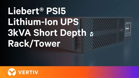 Vertiv Liebert PSI5 Lithium Ion UPS 3kVA Short Depth Rack Tower