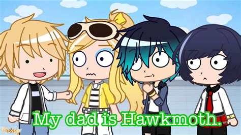 My Dad Is Hawkmoth Mlb Meme Gacha Club Youtube