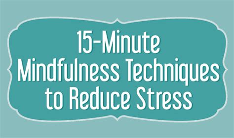 15 Minutes Mindfulness Techniques To Reduce Stress Infographic