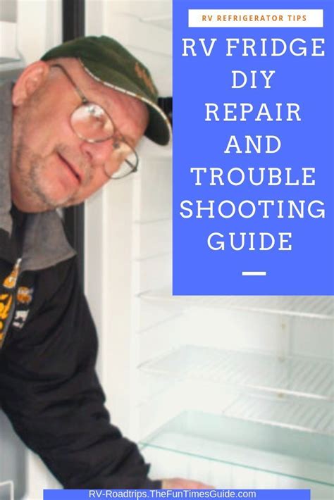 Rv Refrigerator Repair How To Diagnose Problems With Rv