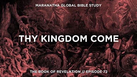 Thy Kingdom Come Book Of Revelation Session 72 Youtube