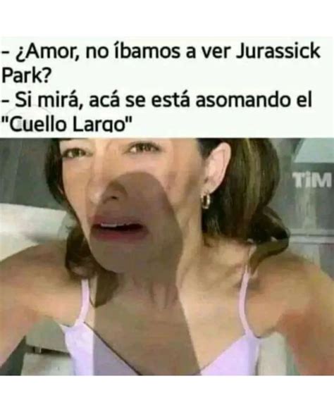 Amor No Bamos A Ver Jurassick Park Si Mir Ac Se Est Asomando El