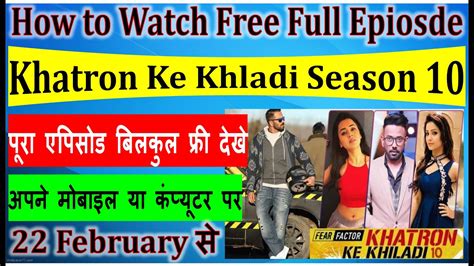 Khatron Ke Khiladi Season 10 How To Watch Free Full Episode Of Khatron Ke Khiladi 10 On Mobile