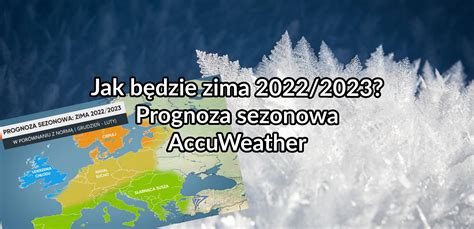 Jak B Dzie Zima Prognoza Sezonowa Accuweather Incusmeteo