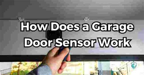 How Does A Garage Door Sensor Work Unveiling The Secrets