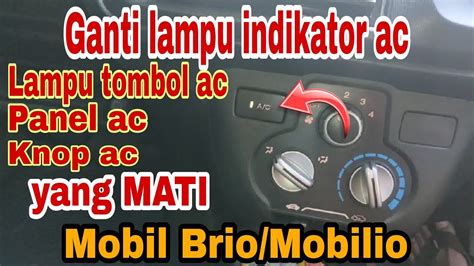 Cara Membuka Mengganti Lampu Panel Indikator Ac Honda Brio Mobilio