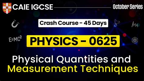 IGCSE Physics 0625 Physical Quantities And Measurement Techniques