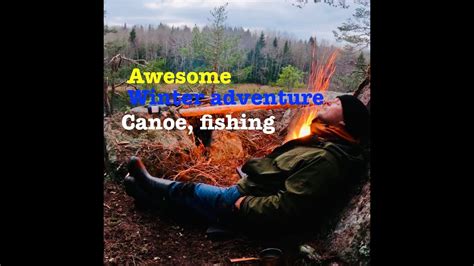 EPIC CANOE FISHING HAMMOCK CAMPING WINTER ADVENTURE YouTube