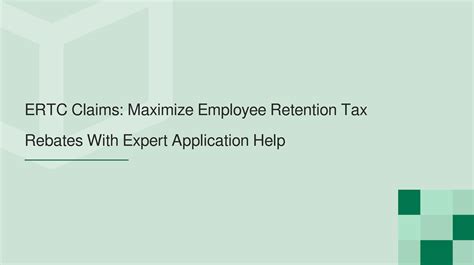 Ertc Claims Maximize Employee Retention Tax Rebates With Expert