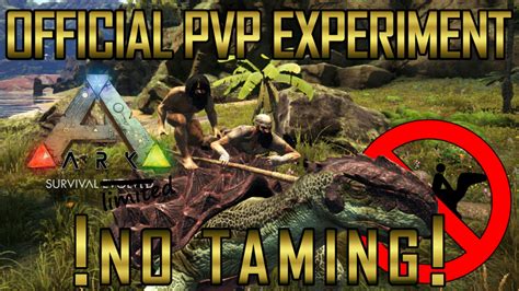 Official Pvp Experimental No Taming The Master Tamers Ark