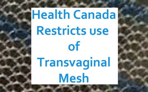 Health Canada Removing Transvaginal Mesh From Market Leakylily