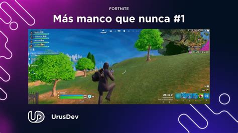 Fortnite Battle Royale M S Manco Que Nunca Youtube