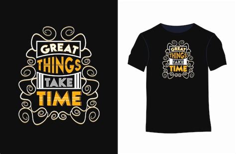 Premium Vector Great Thing Take Time Typography Tshirt Design