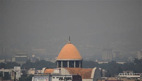 Cdmx Y Edomex Al Borde De La Contingencia Ambiental Por Muy Mala Calidad Del Aire Este 3 De