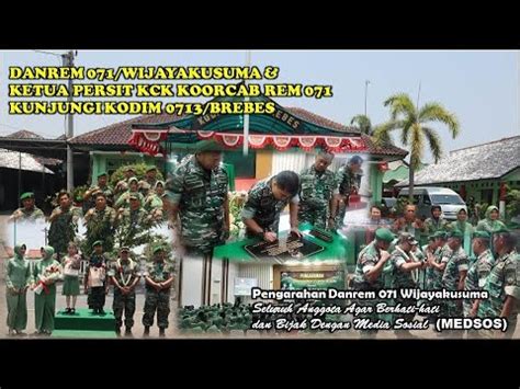 DANREM 071 WIJAYAKUSUMA KUNJUNGI PRAJURIT KODIM 0713 BREBES YouTube