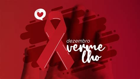 Dezembro Vermelho Campanha Alerta Sobre A Prevenção A Aids E Outras