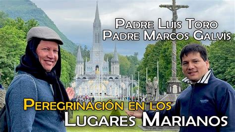 PADRE LUIS TORO Y PADRE MARCOS GALVIS en peregrinación en los lugares