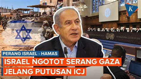 Israel Ngotot Tak Akan Hentikan Perang Di Gaza Jelang Putusan ICJ YouTube