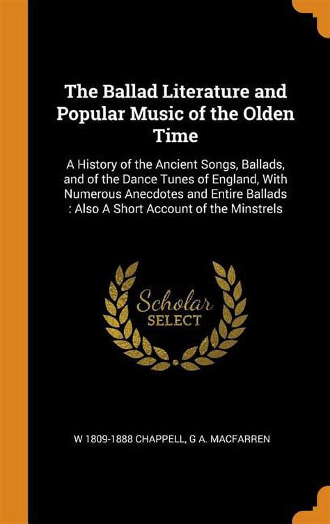 The Ballad Literature And Popular Music Of The Olden Time A History