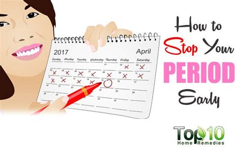 How To Stop Your Period Early Top 10 Home Remedies