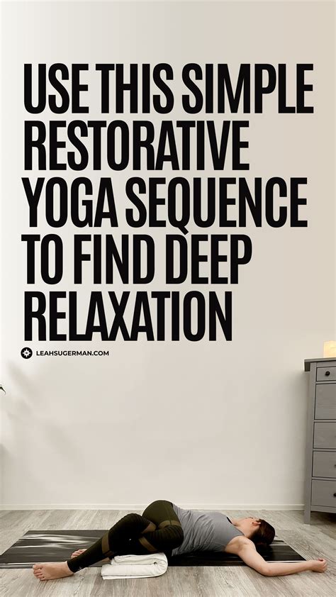 Restorative Yoga Sequence For Deep Relaxation LeahSugerman In