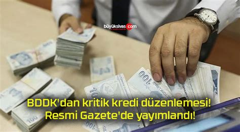 BDDK dan kritik kredi düzenlemesi Resmi Gazete de yayımlandı Büyük