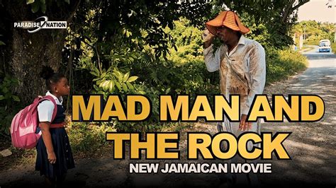 Mad Man And The Rock Part New Jamaican Movie Youtube