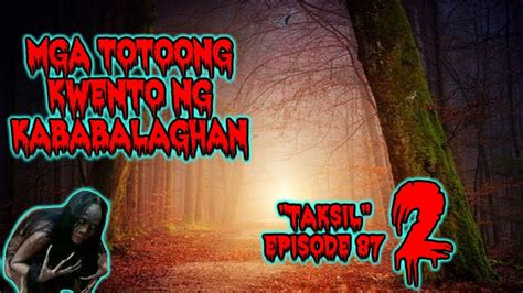 ASWANG MGA TOTOONG KWENTO NG KABABALAGHAN TAKSIL 2 EPISODE 87 2019