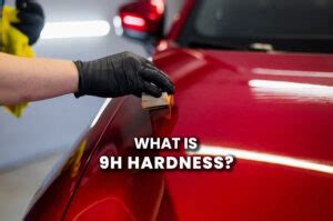 What Is 9h 10h Hardness In Ceramic Coating AutoFresh In