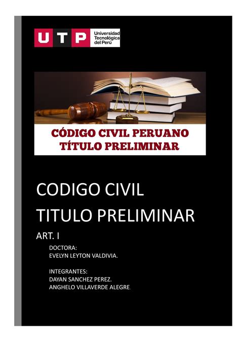 Ensayo Codigo Civil Titulo Preliminar Art I Doctora Evelyn Leyton Valdivia Integrantes